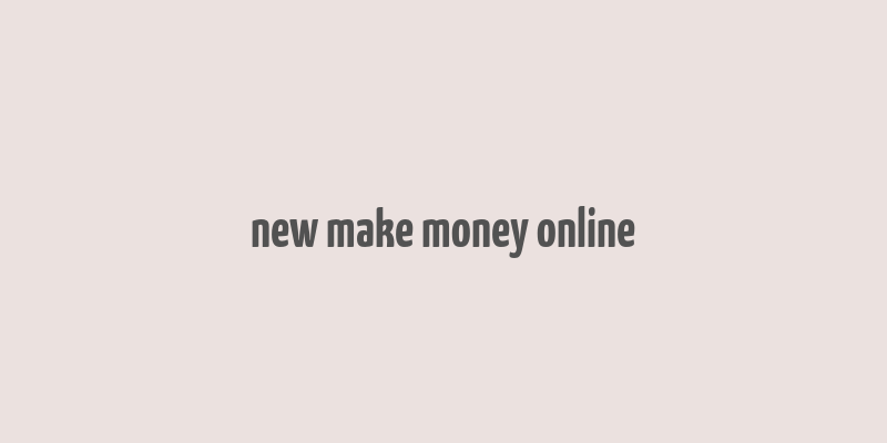 new make money online