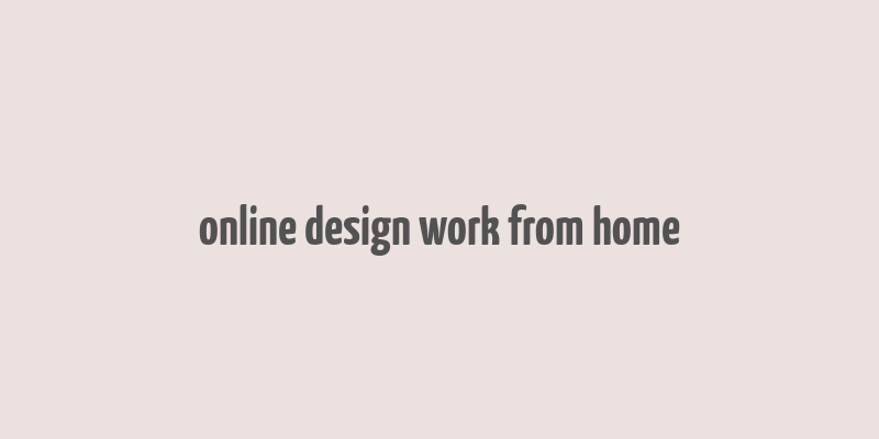 online design work from home