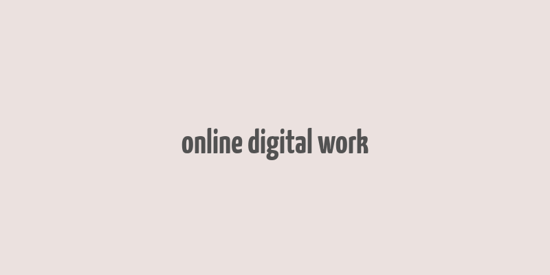 online digital work