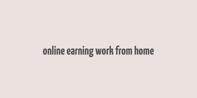 online earning work from home