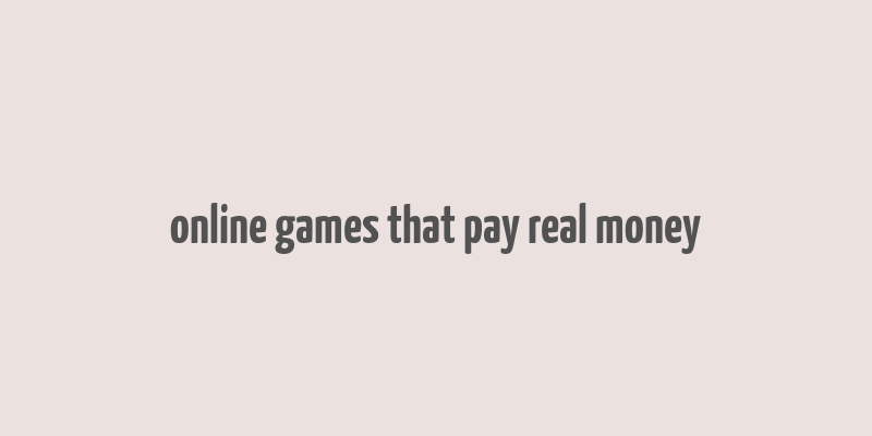 online games that pay real money