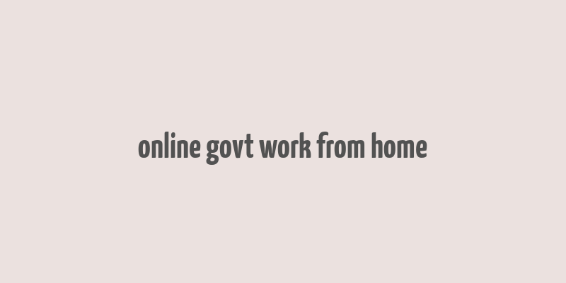 online govt work from home