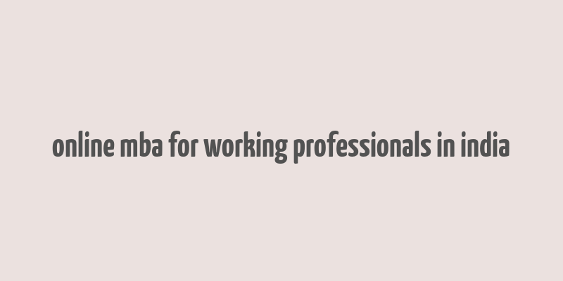 online mba for working professionals in india