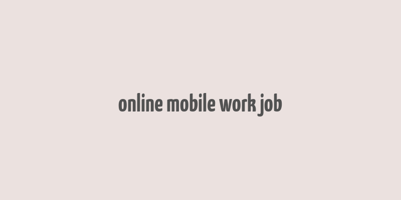 online mobile work job