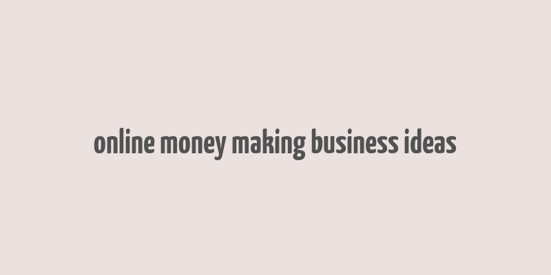 online money making business ideas