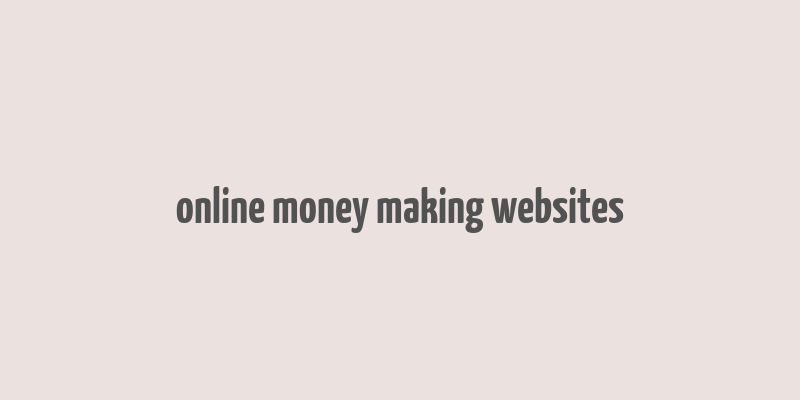 online money making websites