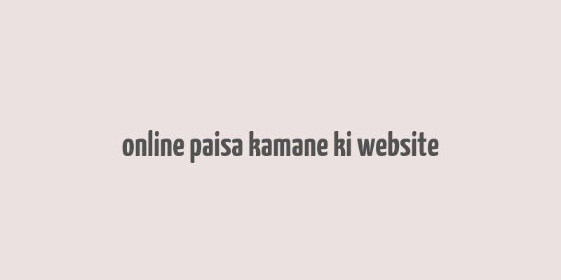 online paisa kamane ki website