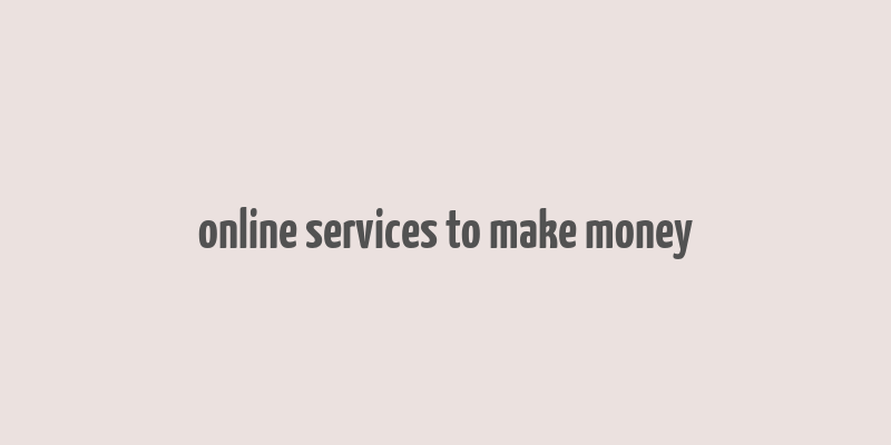 online services to make money