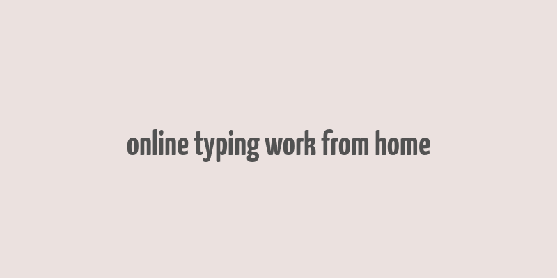 online typing work from home