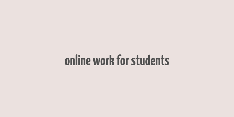 online work for students