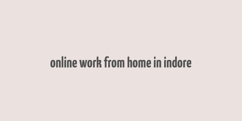 online work from home in indore