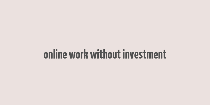 online work without investment