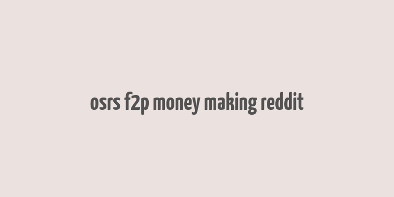 osrs f2p money making reddit