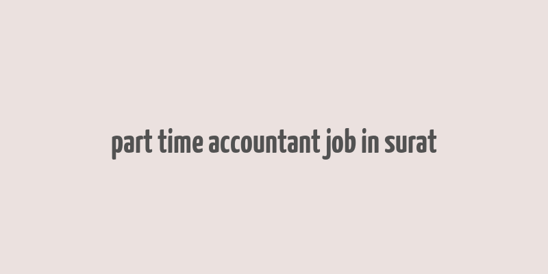 part time accountant job in surat