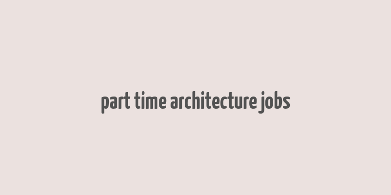 part time architecture jobs