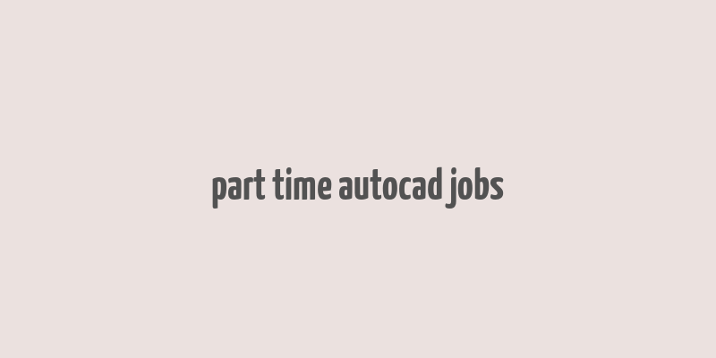 part time autocad jobs