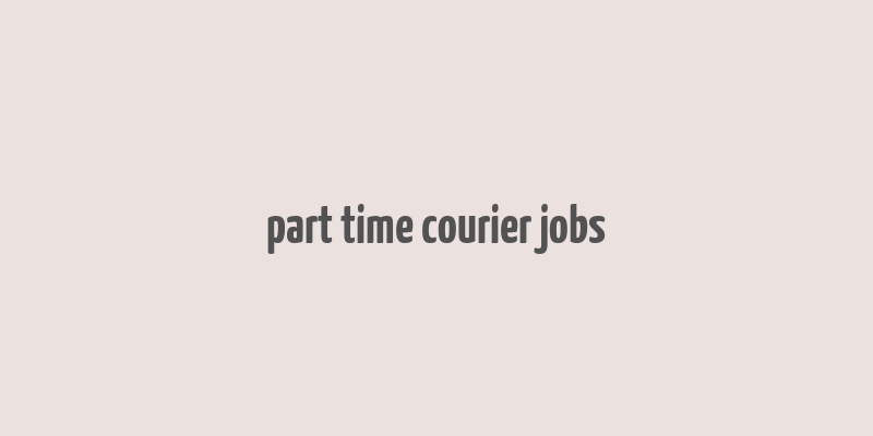 part time courier jobs