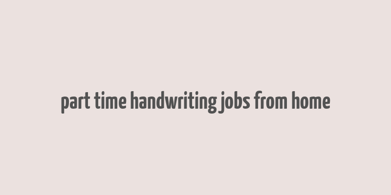 part time handwriting jobs from home