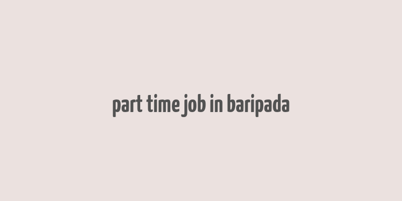 part time job in baripada