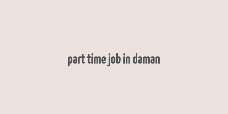 part time job in daman