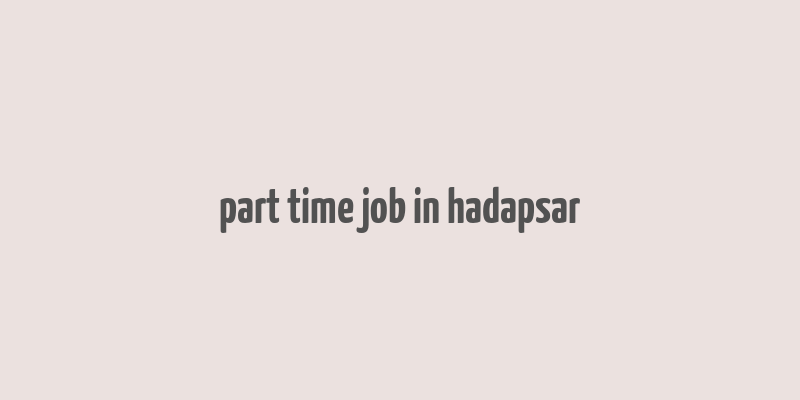 part time job in hadapsar