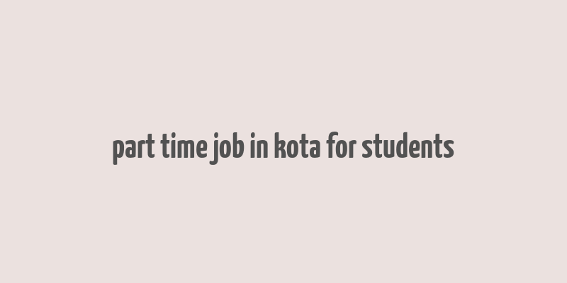 part time job in kota for students