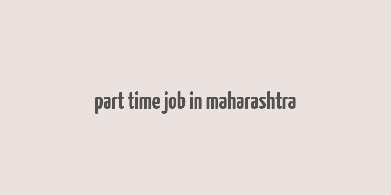 part time job in maharashtra