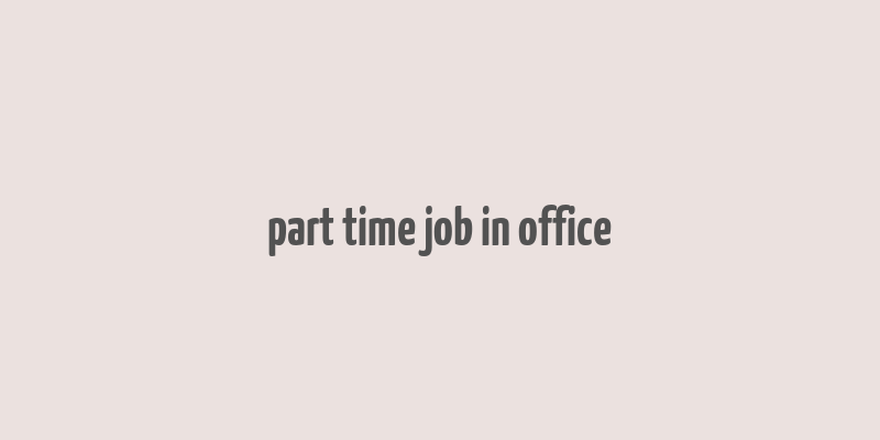 part time job in office