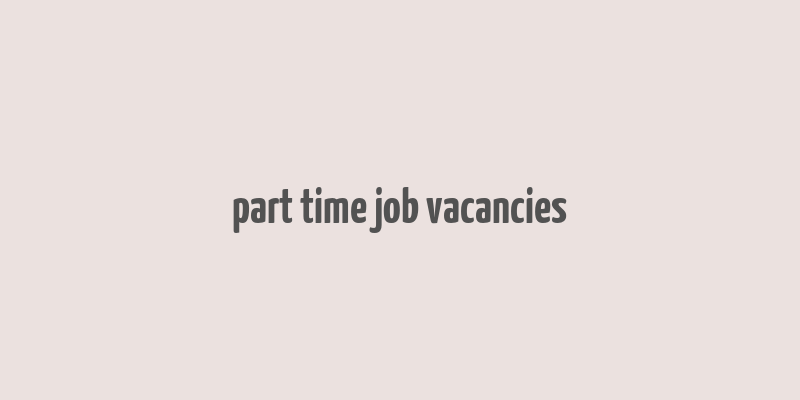 part time job vacancies