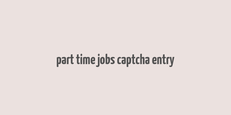 part time jobs captcha entry