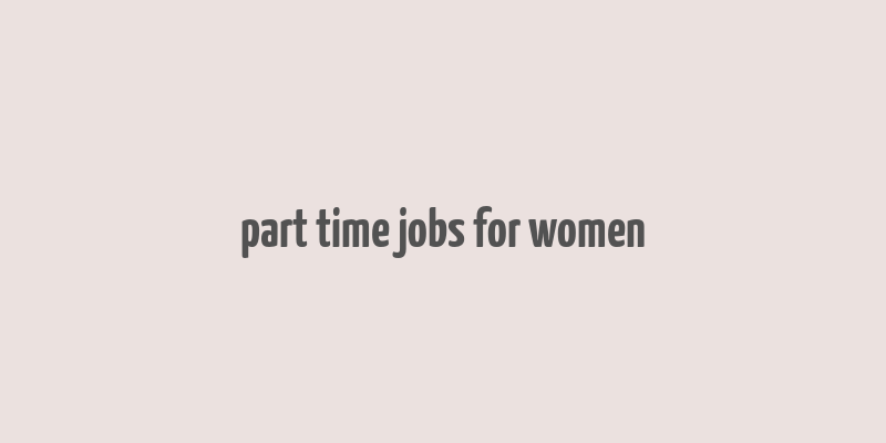 part time jobs for women