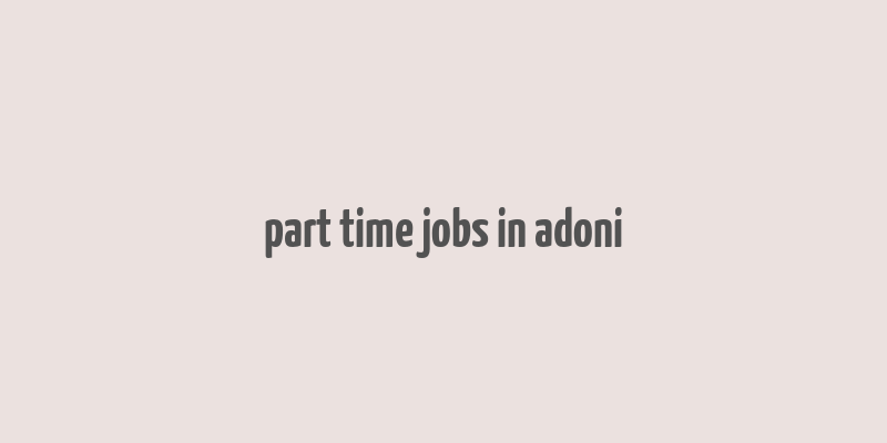 part time jobs in adoni