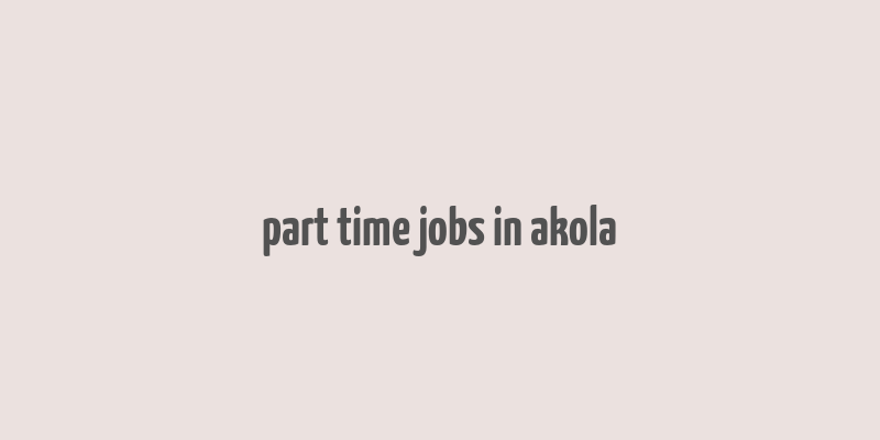 part time jobs in akola