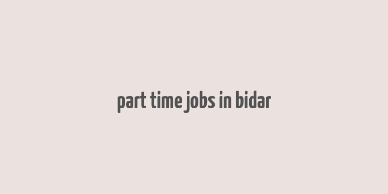 part time jobs in bidar