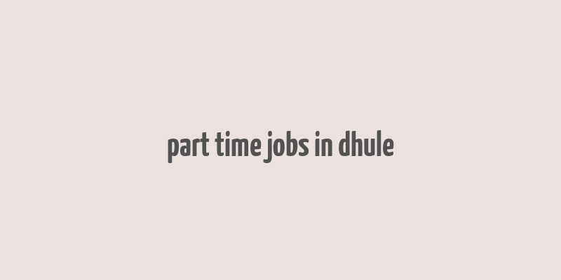 part time jobs in dhule