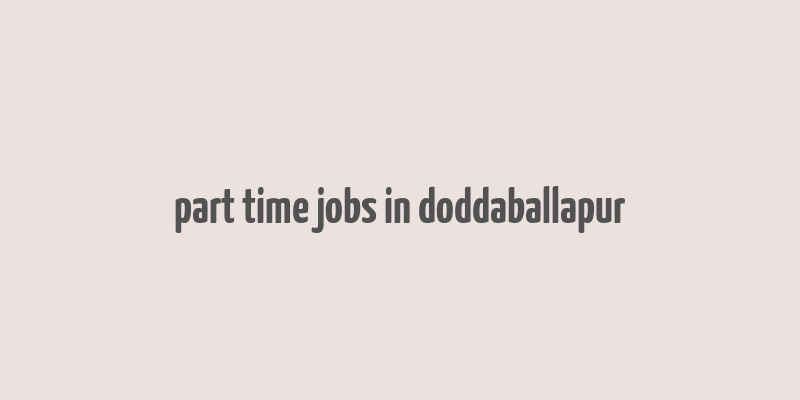 part time jobs in doddaballapur