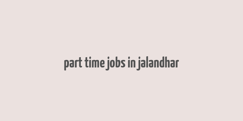 part time jobs in jalandhar