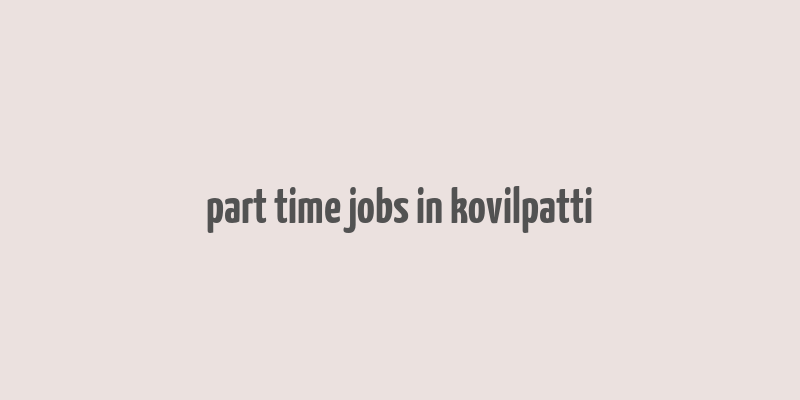 part time jobs in kovilpatti