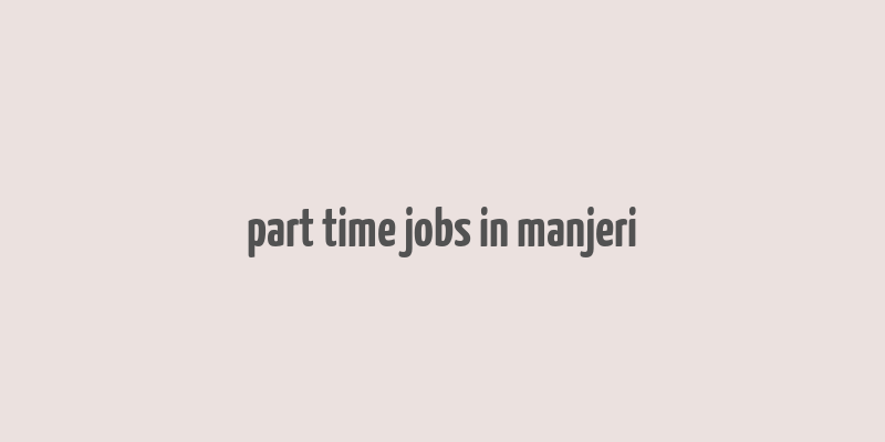 part time jobs in manjeri