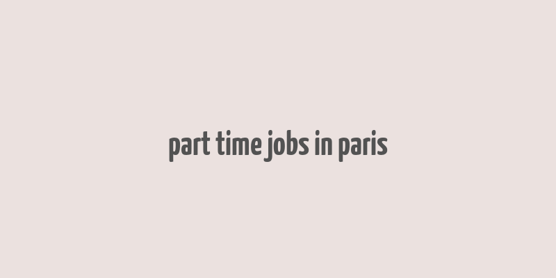 part time jobs in paris