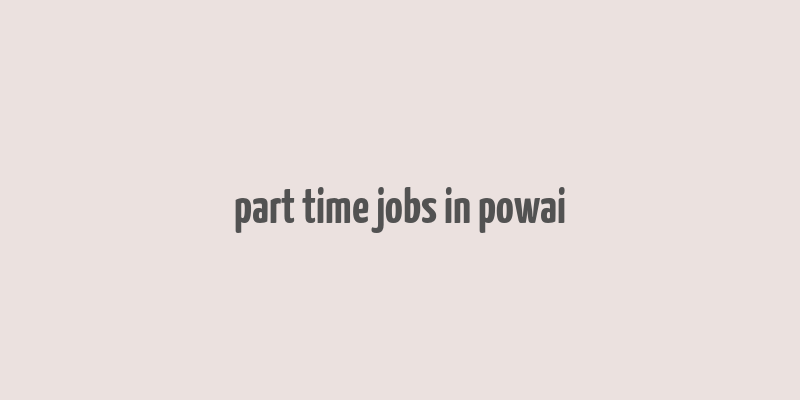 part time jobs in powai