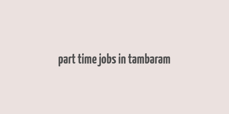 part time jobs in tambaram