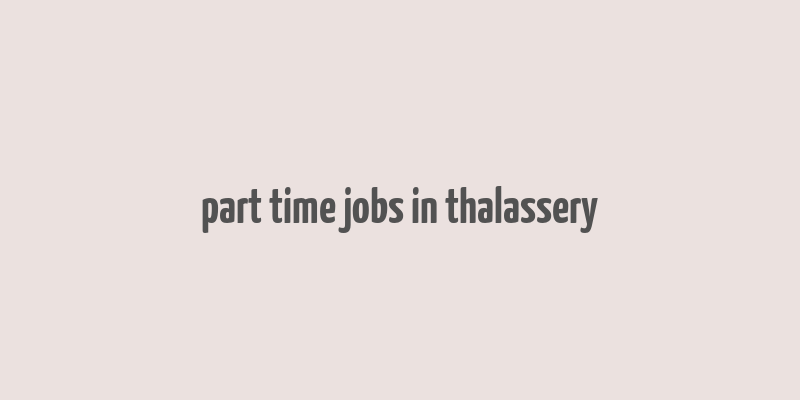 part time jobs in thalassery