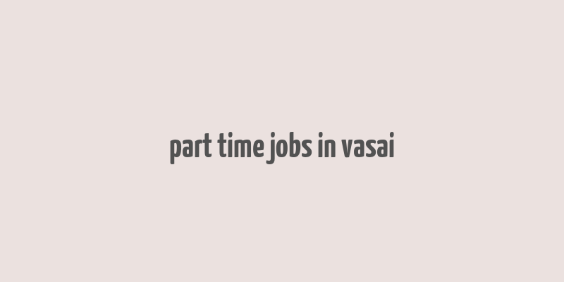 part time jobs in vasai