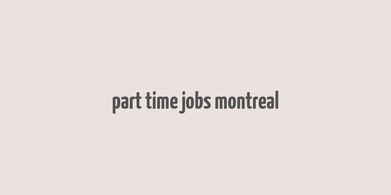 part time jobs montreal