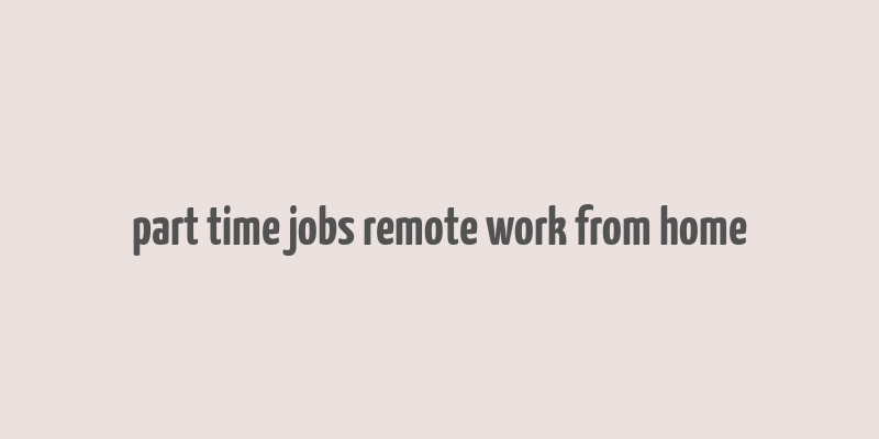 part time jobs remote work from home