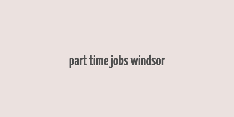 part time jobs windsor