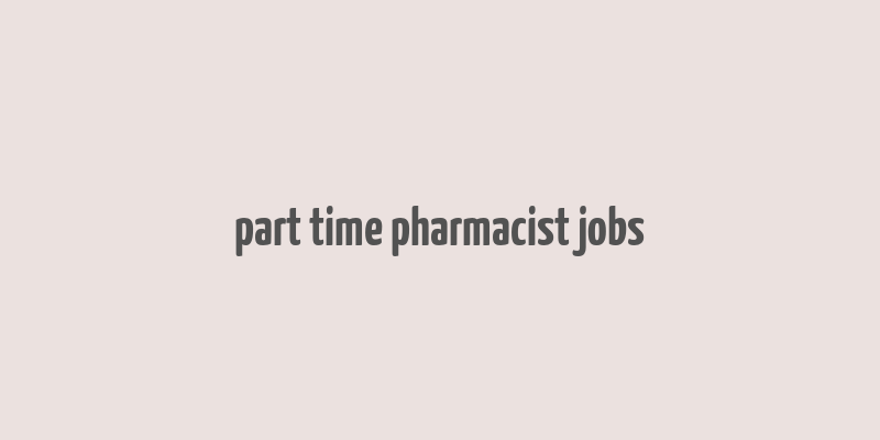 part time pharmacist jobs