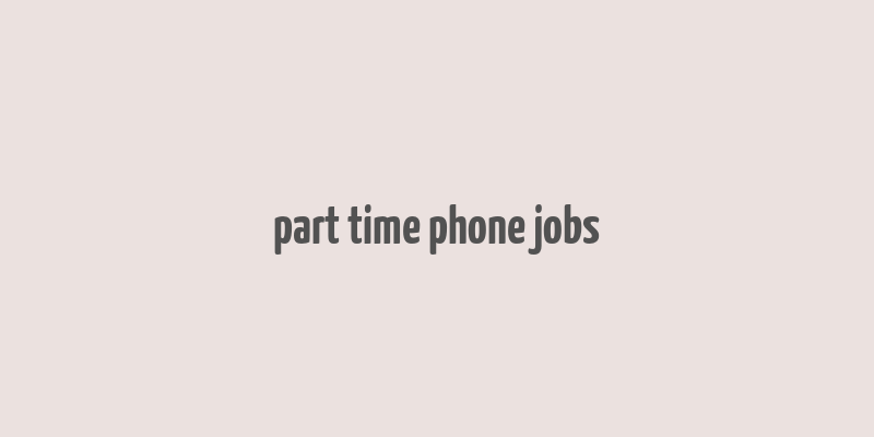 part time phone jobs