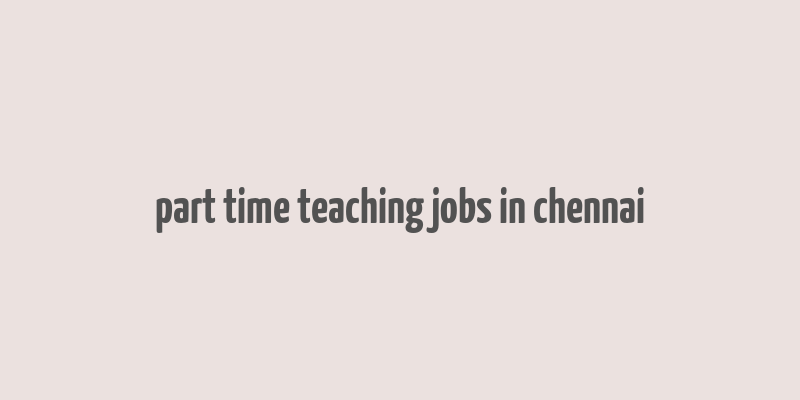 part time teaching jobs in chennai